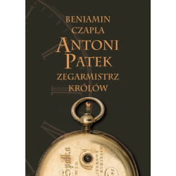 Antoni Patek, zegarmistrz...